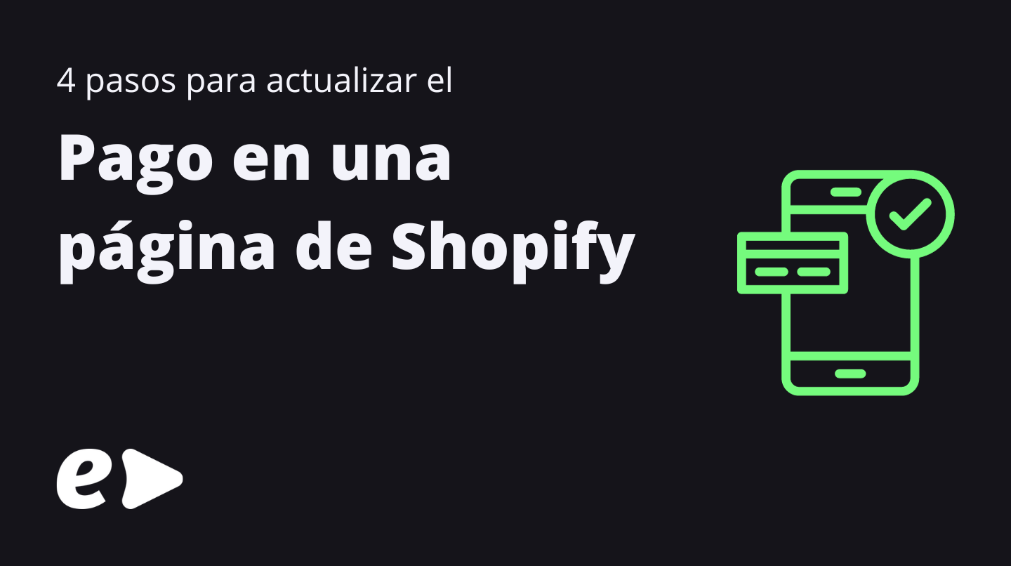 4 pasos para actualizar el pago en una página de Shopify