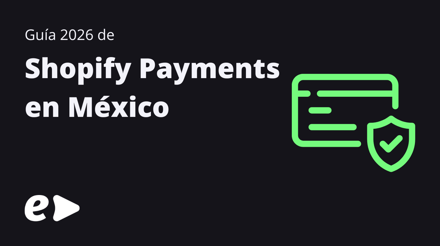 Guía 2026 de Shopify Payments en México