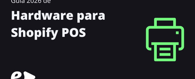 Guía 2026 de hardware para Shopify POS